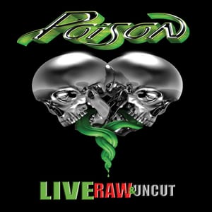 Live, Raw & Uncut by Poison, album cover