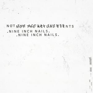 Not the Actual Events by Nine Inch Nails, album cover