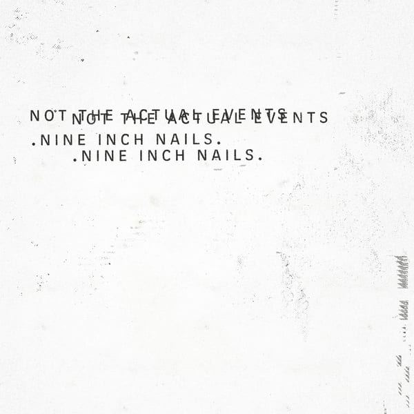 Not the Actual Events by Nine Inch Nails, album cover
