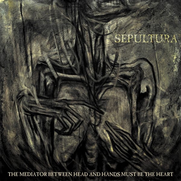The Mediator Between Head and Hands Must Be the Heart by Sepultura, album cover