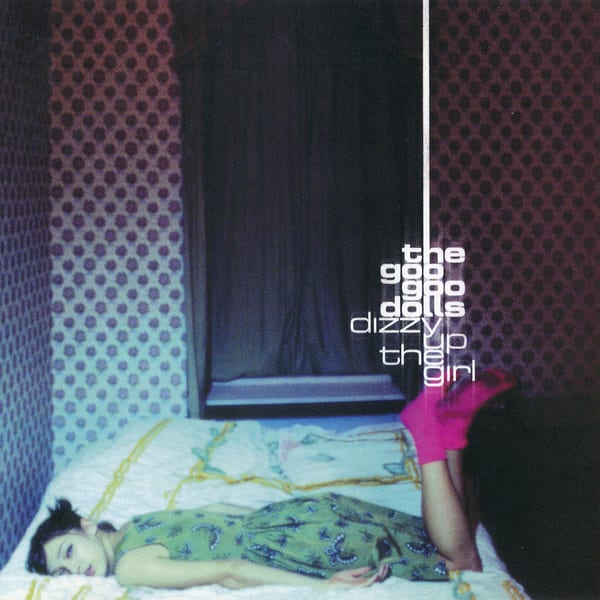 Goo Goo Dolls: Dizzy Up the Girl