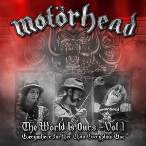 The Wörld Is Ours, Vol 1: Everywhere Further Than Everyplace Else by Motörhead, album cover