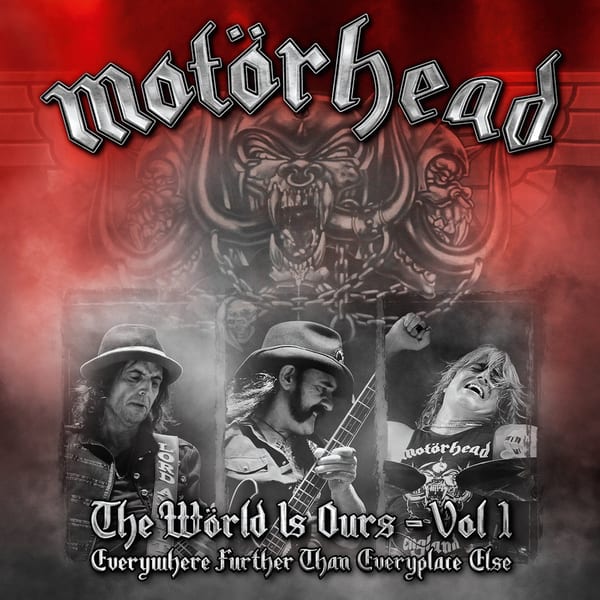 The Wörld Is Ours, Vol 1: Everywhere Further Than Everyplace Else by Motörhead, album cover