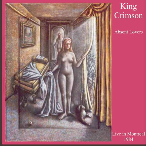 Absent Lovers: Live in Montreal 1984 by King Crimson, album cover