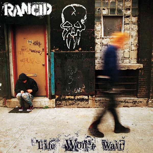 Life Won’t Wait by Rancid, album cover
