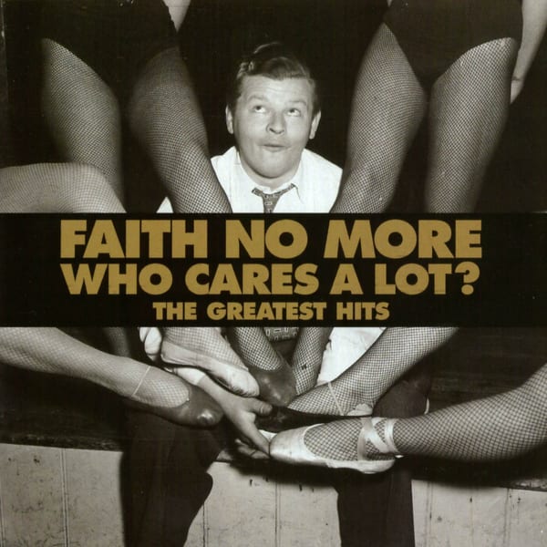 Who Cares a Lot? The Greatest Hits by Faith No More, album cover