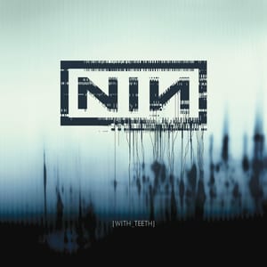 With Teeth by Nine Inch Nails, album cover