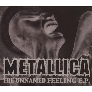 The Unnamed Feeling E.P. by Metallica, album cover