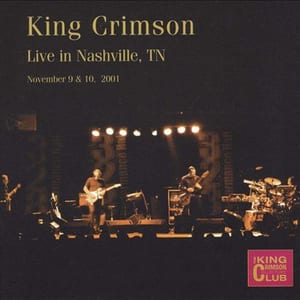 Live in Nashville, TN: November 9 & 10, 2001 by King Crimson, album cover