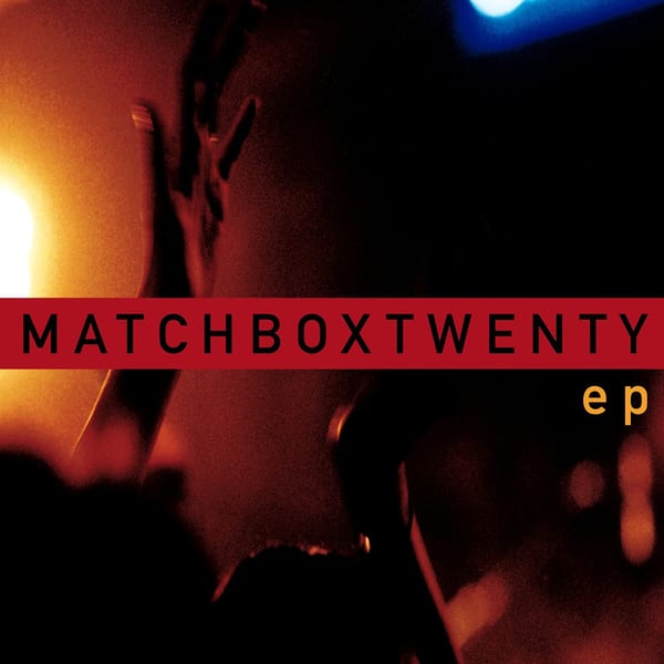 e.p. by Matchbox Twenty, album cover