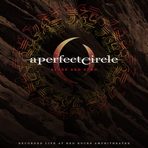 A Perfect Circle Live: Featuring Stone and Echo by A Perfect Circle, album cover