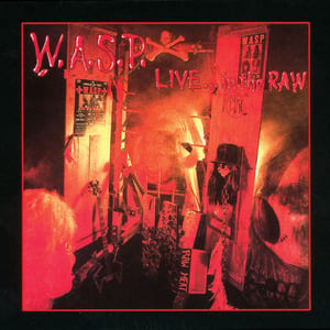 Live... In the Raw by W.A.S.P., album cover