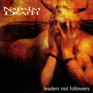 Leaders Not Followers by Napalm Death, album cover