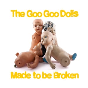 Made to Be Broken by Goo Goo Dolls, album cover