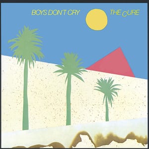Boys Don’t Cry by The Cure, album cover