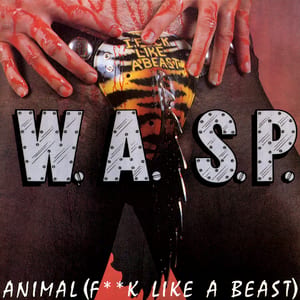 Animal (F**k Like A Beast) / Live... Animal by W.A.S.P., album cover