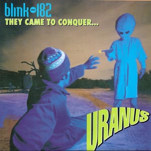 They Came to Conquer… Uranus by blink‐182, album cover