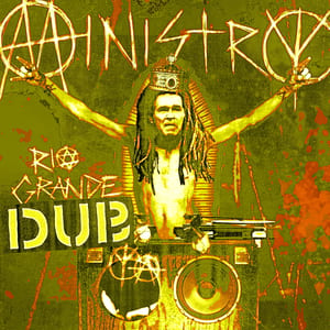 Rio Grande DUB Ya by Ministry, album cover