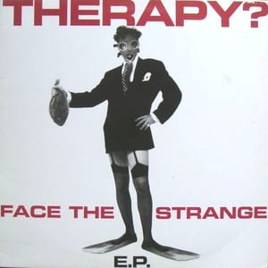 Face the Strange E.P. by Therapy?, album cover