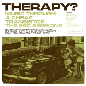Music Through a Cheap Transistor: The BBC Sessions by Therapy?, album cover