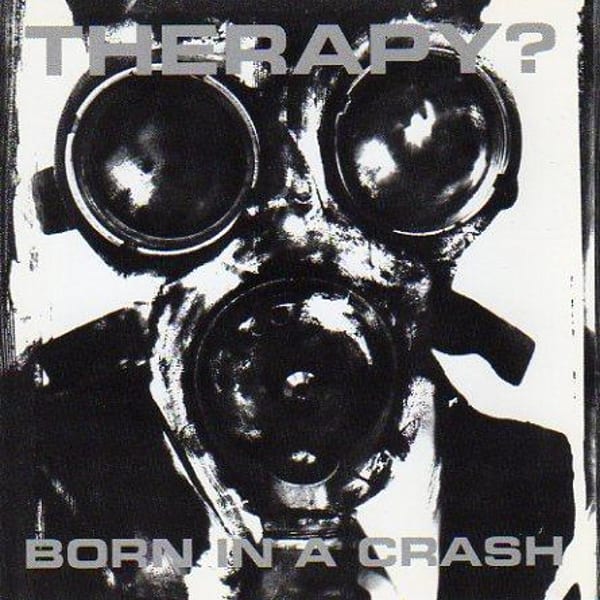 Born in a Crash by Therapy?, album cover