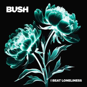 I Beat Loneliness by Bush, album cover