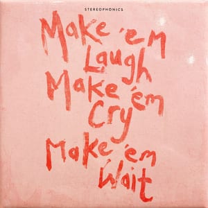 Make 'em Laugh, Make 'em Cry, Make 'em Wait by Stereophonics, album cover