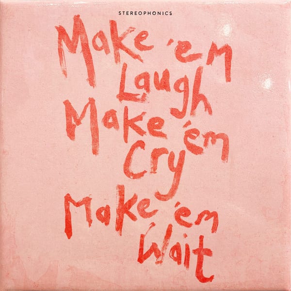 Make 'em Laugh, Make 'em Cry, Make 'em Wait by Stereophonics, album cover