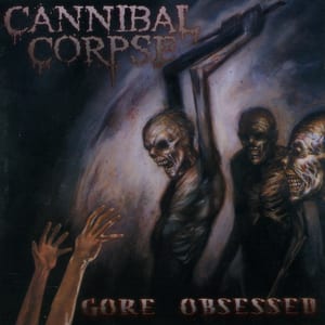 Gore Obsessed by Cannibal Corpse, album cover