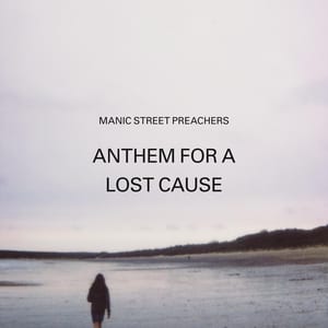 Anthem for a Lost Cause by Manic Street Preachers, album cover