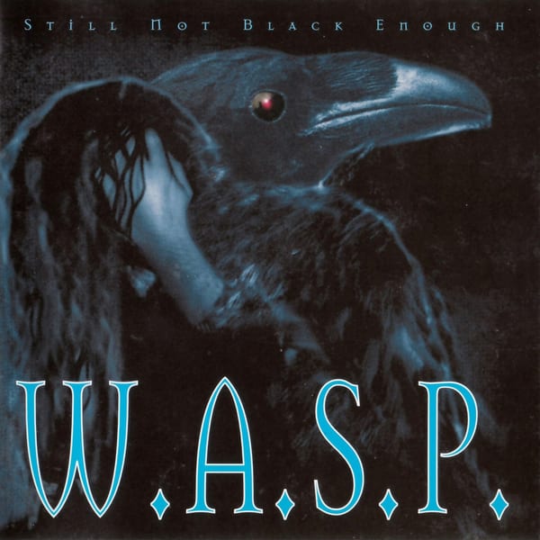 Still Not Black Enough by W.A.S.P., album cover