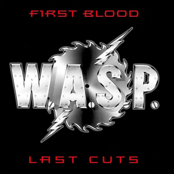 First Blood... Last Cuts by W.A.S.P., album cover