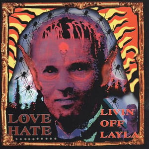 Livin' Off Layla by Love/Hate, album cover