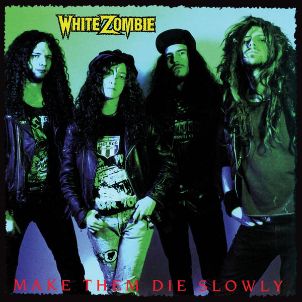 Make Them Die Slowly by White Zombie, album cover