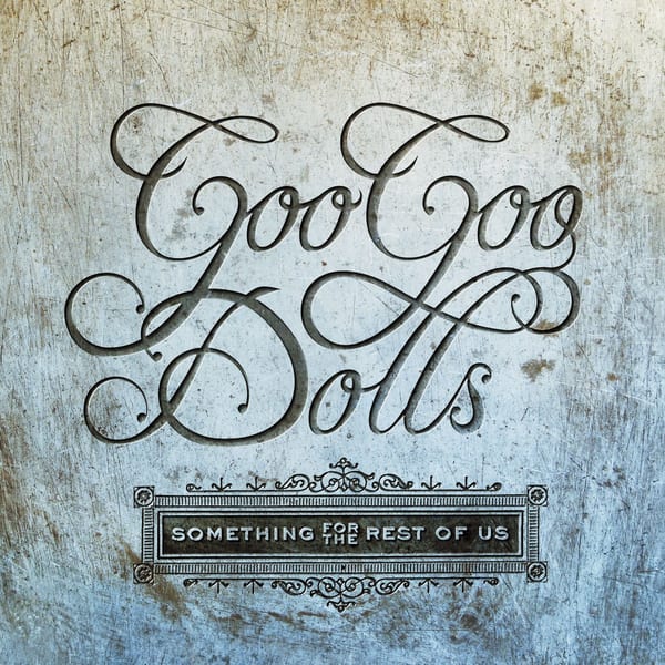 Something for the Rest of Us by Goo Goo Dolls, album cover