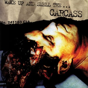 Wake Up and Smell the… Carcass by Carcass, album cover