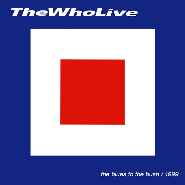 The Who Live: The Blues to the Bush 1999 by The Who, album cover
