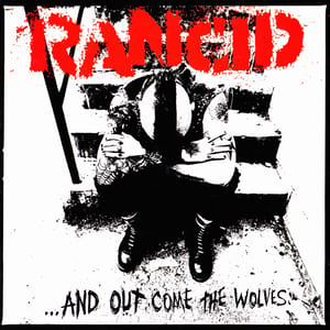 …And Out Come the Wolves by Rancid, album cover