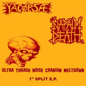 Ultra Thrash Noise Cranium Meltdown 1″ Split E.P. by Napalm Death, album cover