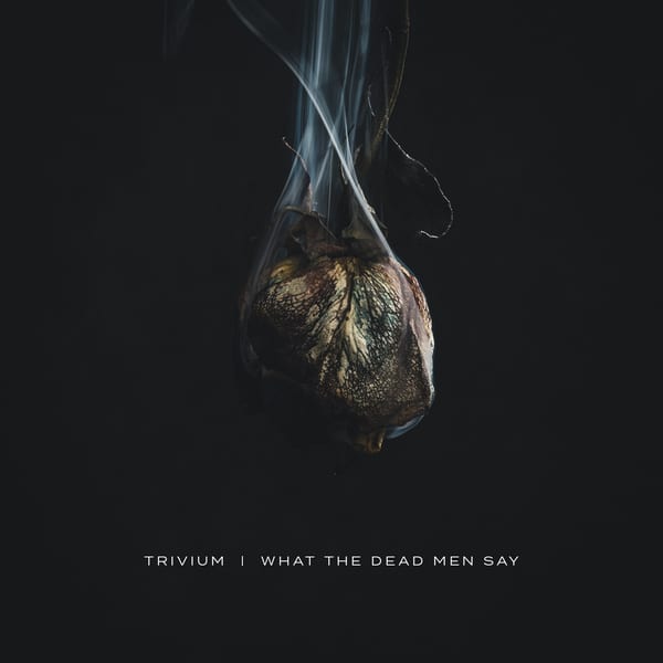 What the Dead Men Say by Trivium, album cover