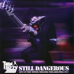 Still Dangerous: Live at Tower Theatre Philadelphia 1977 by Thin Lizzy, album cover