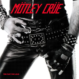 Too Fast for Love by Mötley Crüe, album cover