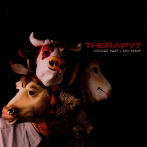 Suicide Pact - You First by Therapy?, album cover