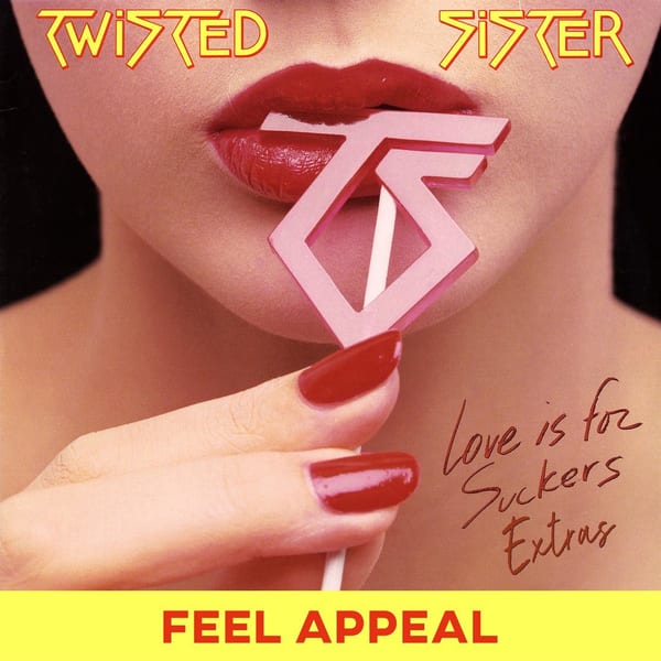 Feel Appeal: Love Is For Suckers Extras by Twisted Sister, album cover