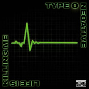 Life Is Killing Me by Type O Negative, album cover