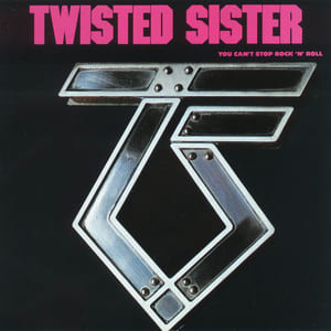 You Can’t Stop Rock ’n’ Roll by Twisted Sister, album cover