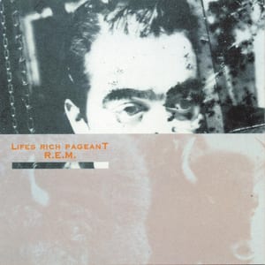 Lifes Rich Pageant by R.E.M., album cover