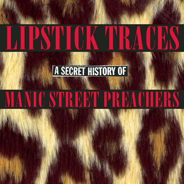 Lipstick Traces: A Secret History of Manic Street Preachers by Manic Street Preachers, album cover