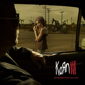 Korn III: Remember Who You Are by Korn, album cover