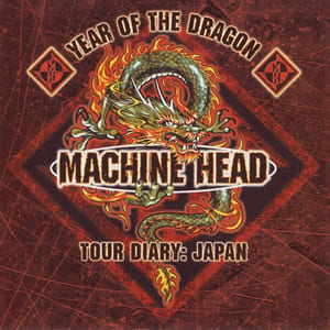 Year of the Dragon Tour Diary: Japan by Machine Head, album cover